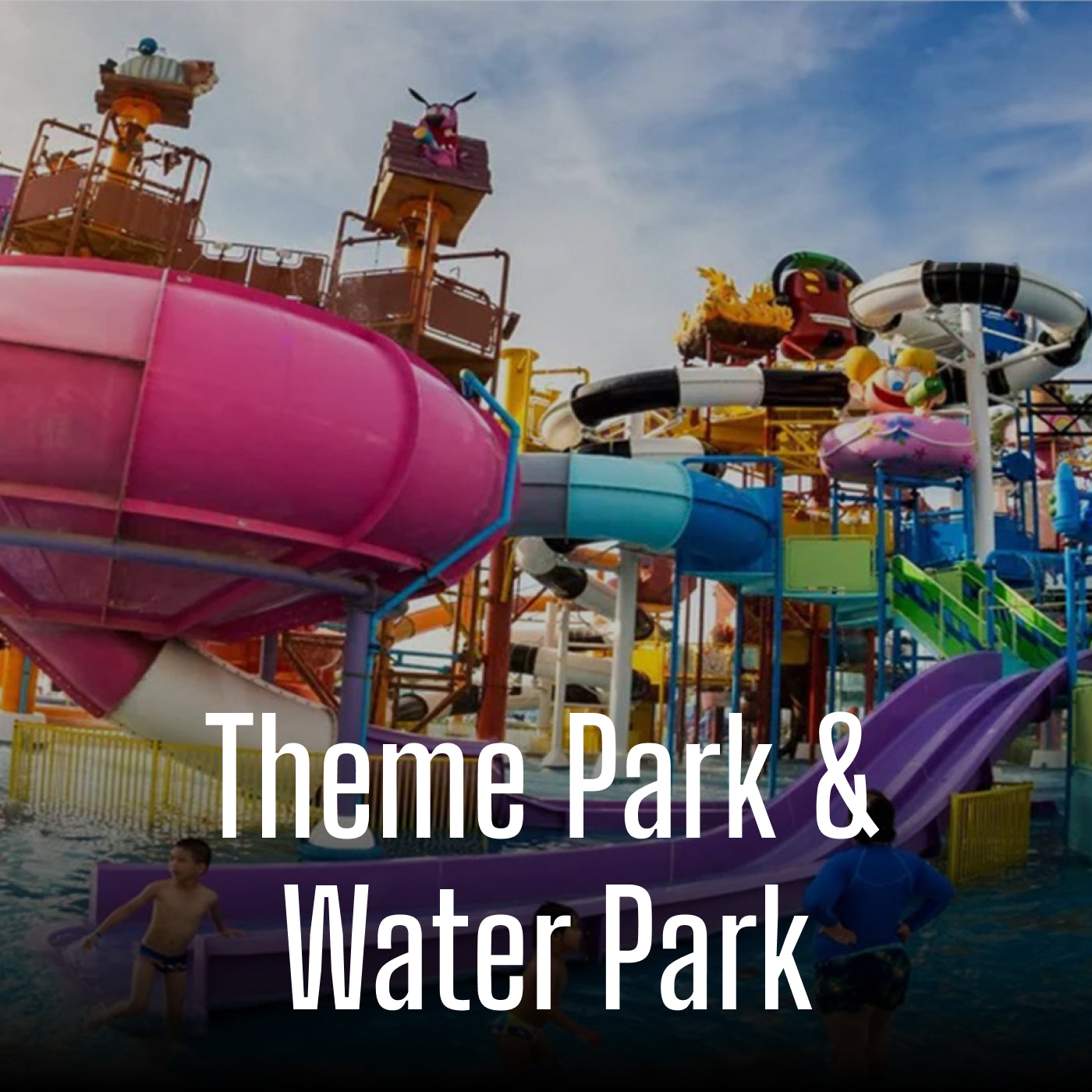Theme Park & Water Park